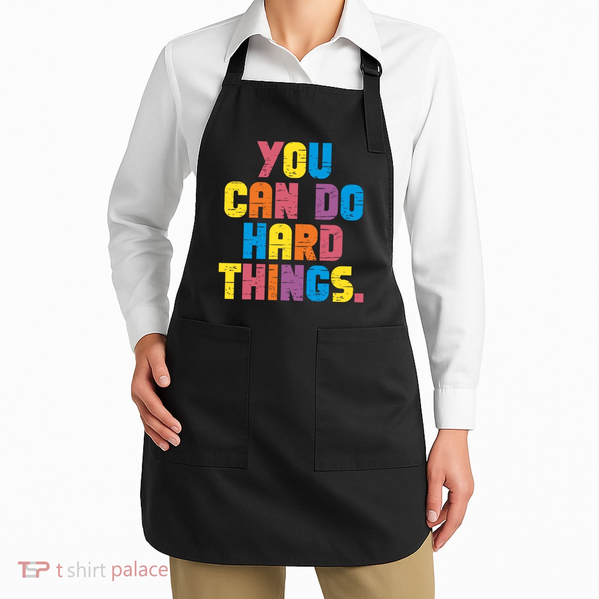 You Can Do Hard Things Motivational Quote Apron