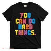 You Can Do Hard Things Motivational Quote T-Shirt thumb 0