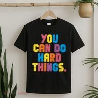 You Can Do Hard Things Motivational Quote T-Shirt thumb 2