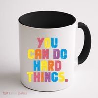 You Can Do Hard Things Motivational Quote Coffee Mug thumb 1