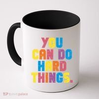 You Can Do Hard Things Motivational Quote Coffee Mug thumb 0