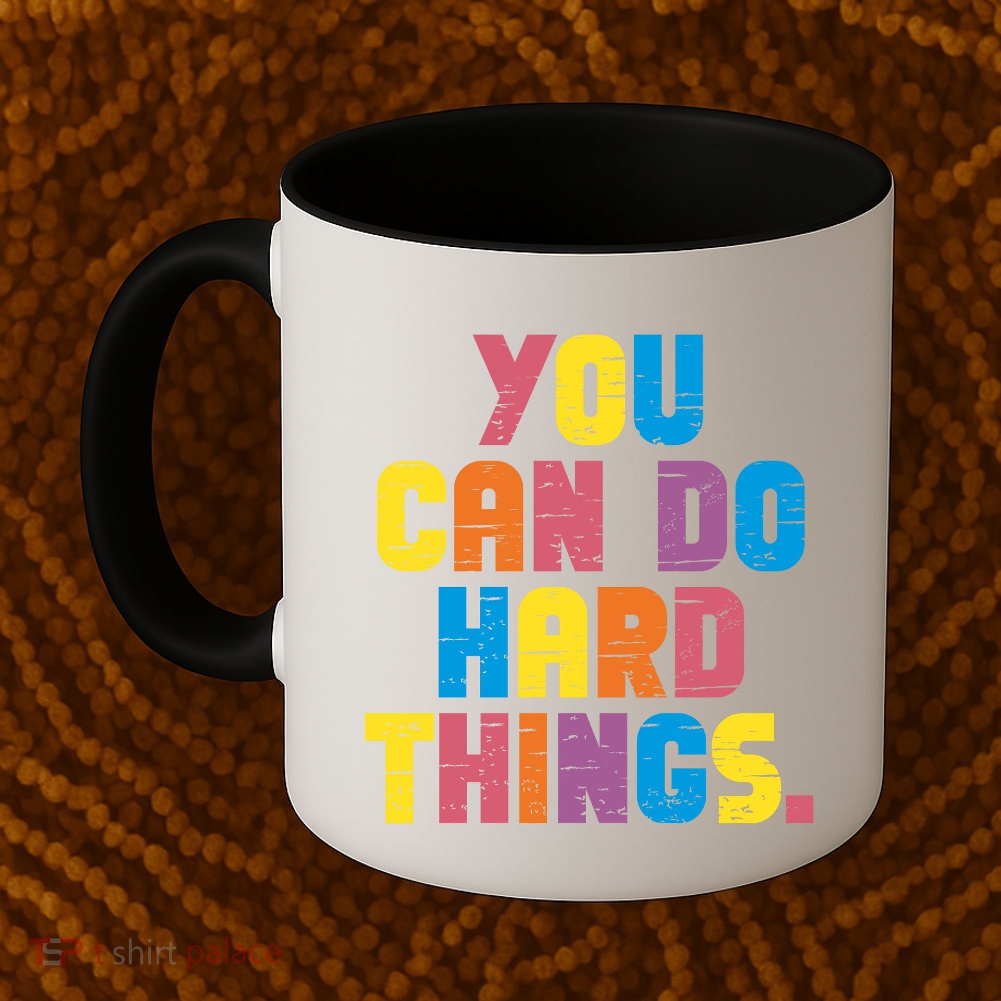 You Can Do Hard Things Motivational Quote Coffee Mug