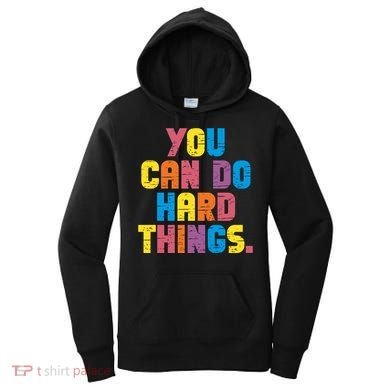 You Can Do Hard Things Motivational Quote Women's Hoodie