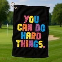 You Can Do Hard Things Motivational Quote Golf Towel thumb 1