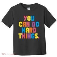 You Can Do Hard Things Motivational Quote Toddler T-Shirt thumb 0