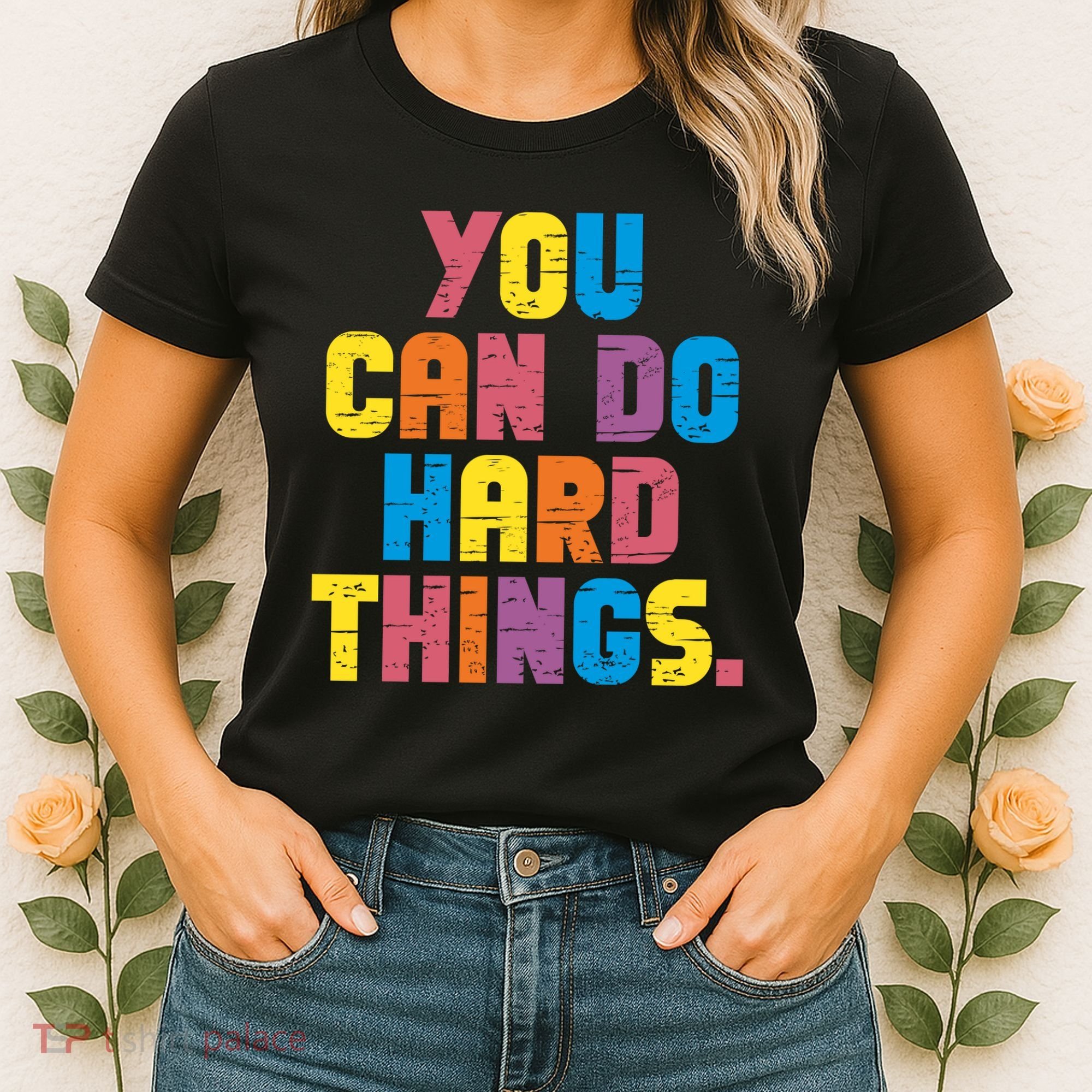 You Can Do Hard Things Motivational Quote Women's T-Shirt