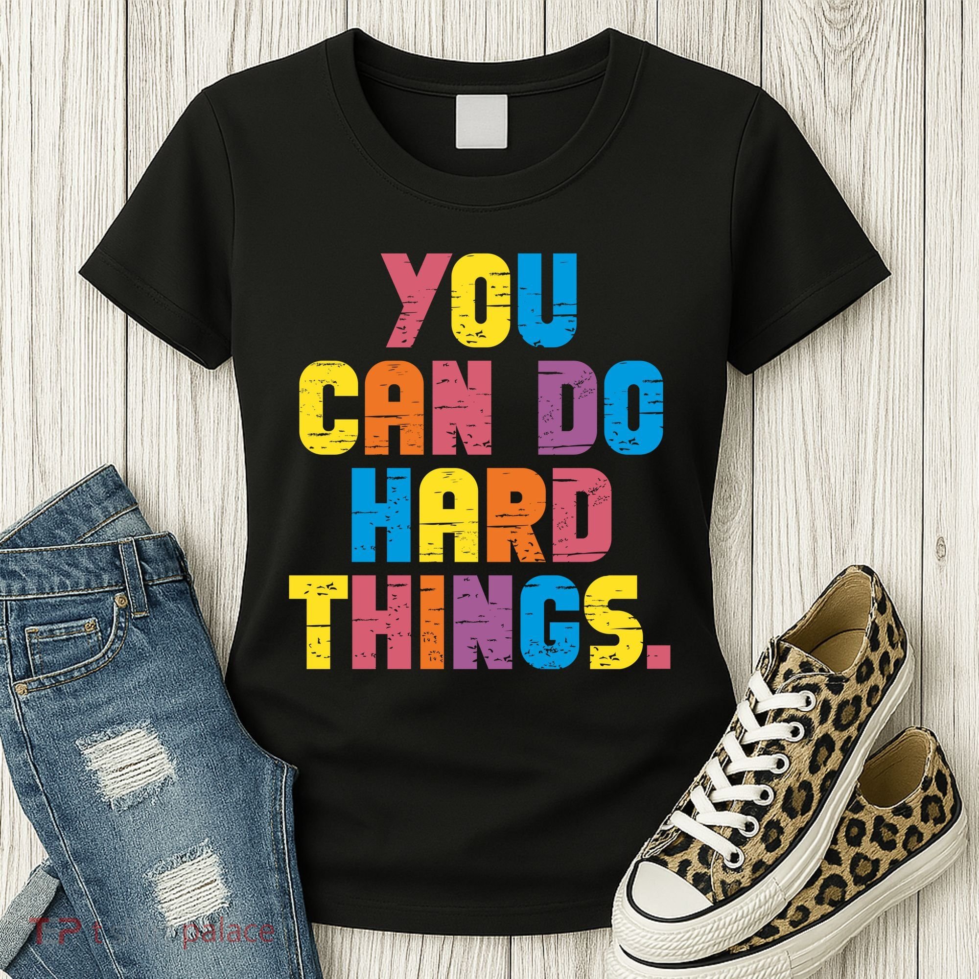 You Can Do Hard Things Motivational Quote Women's T-Shirt