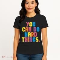 You Can Do Hard Things Motivational Quote Women's T-Shirt thumb 4