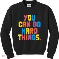You Can Do Hard Things Motivational Quote Kids Sweatshirt thumb 0