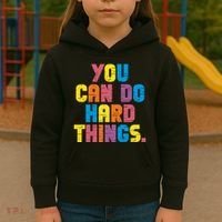 You Can Do Hard Things Motivational Quote Kids Hoodie thumb 3