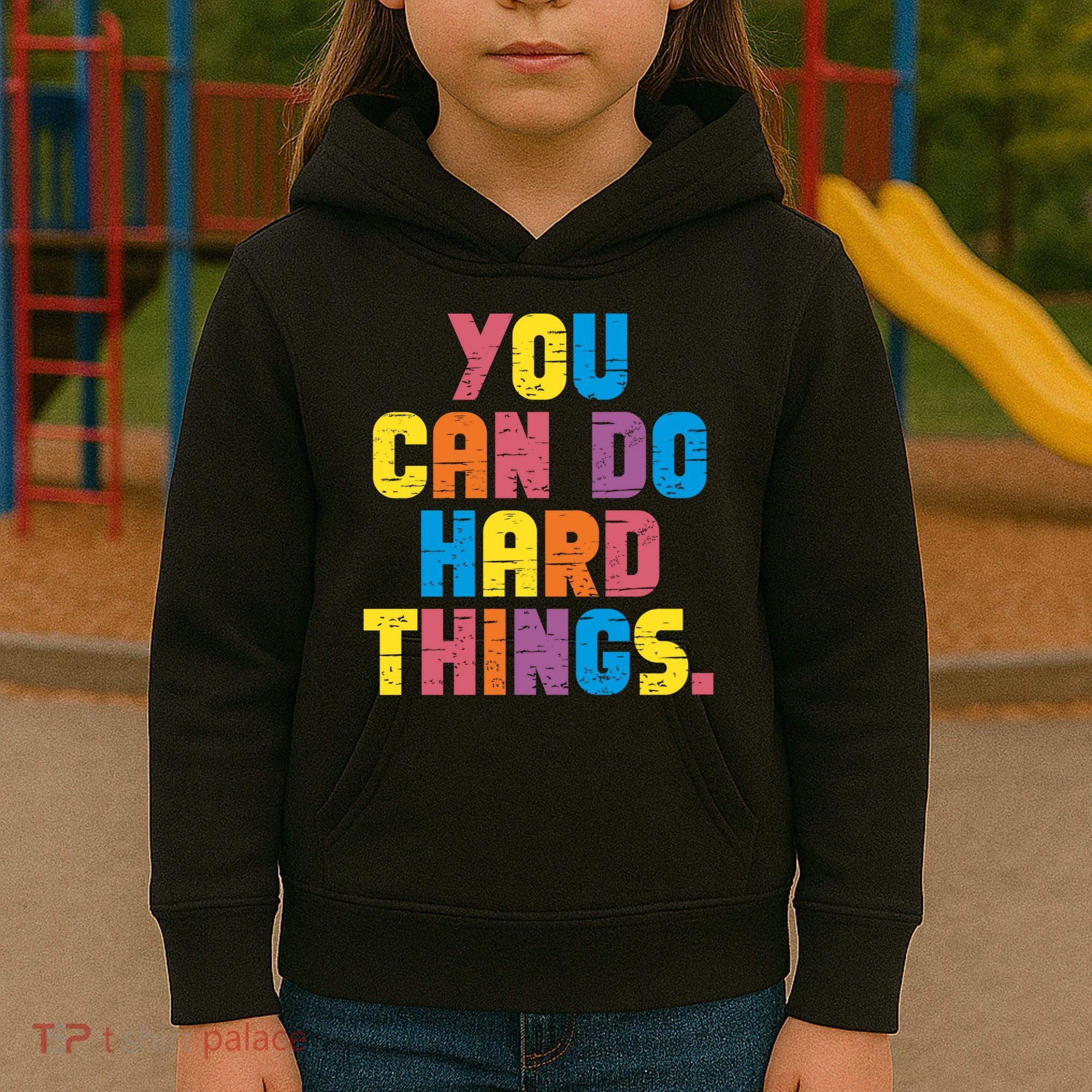 You Can Do Hard Things Motivational Quote Kids Hoodie