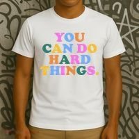 You Can Do Hard Things Motivational Colorful Quote T-Shirt thumb 3