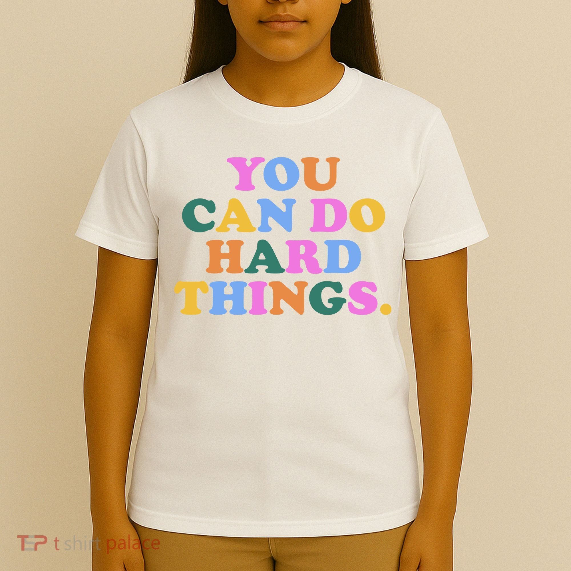 You Can Do Hard Things Motivational Colorful Quote T-Shirt