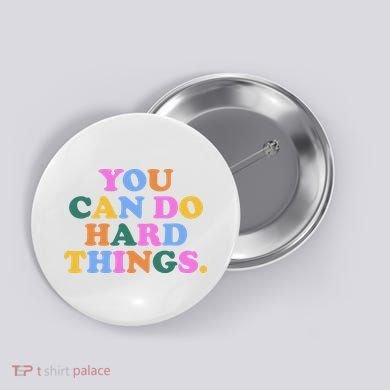 You Can Do Hard Things Motivational Colorful Quote Button