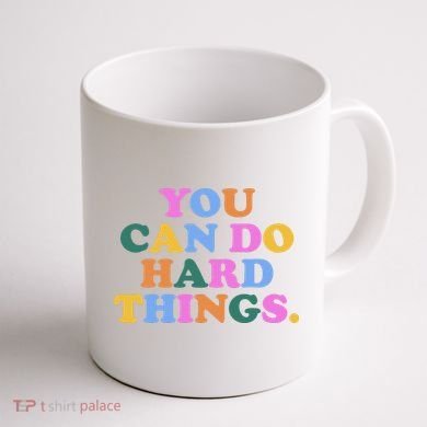 You Can Do Hard Things Motivational Colorful Quote Coffee Mug back