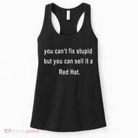 You CanT Fix Stupid But You Can Sell It A Red Hat Funny Women's Tank Top thumb 0