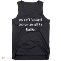 You CanT Fix Stupid But You Can Sell It A Red Hat Funny Tank Top thumb 0