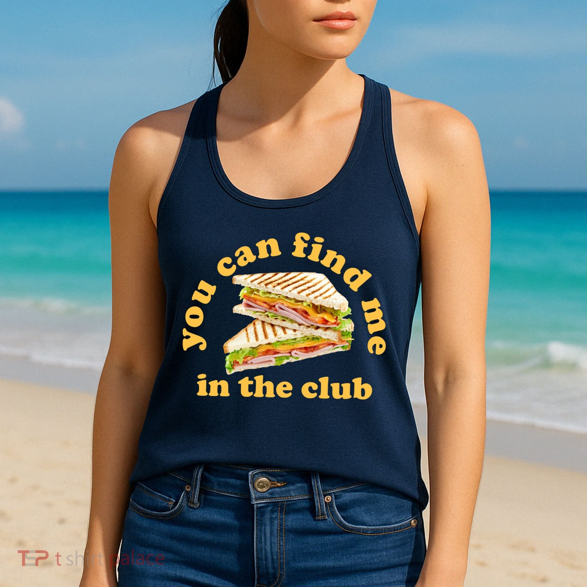 You Can Find Me In The Club Funny Sandwich Women's Tank Top