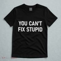 You CanT Fix Stupid Funny Sarcastic Jokes Family T-Shirt thumb 5