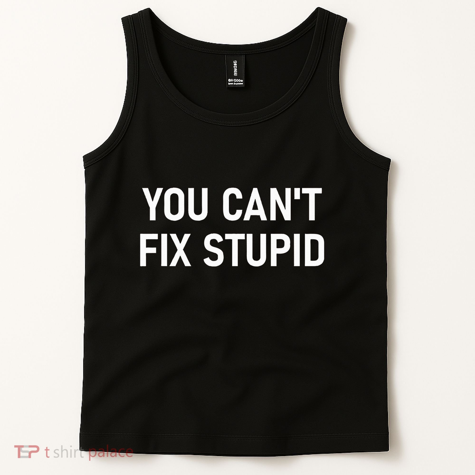 You CanT Fix Stupid Funny Sarcastic Jokes Family Tank Top