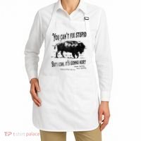 You Can’t Fix Stupid But I Can Its Gonna Hurt Apron thumb 2