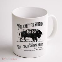 You Can’t Fix Stupid But I Can Its Gonna Hurt Coffee Mug thumb 1