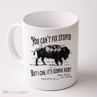 You Can’t Fix Stupid But I Can Its Gonna Hurt Coffee Mug thumb 0