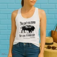 You Can’t Fix Stupid But I Can Its Gonna Hurt Women's Tank Top thumb 2