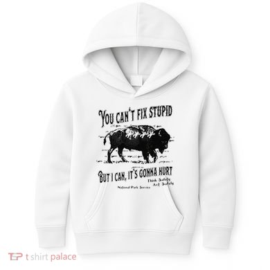 You Can’t Fix Stupid But I Can Its Gonna Hurt Kids Hoodie