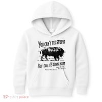 You Can’t Fix Stupid But I Can Its Gonna Hurt Kids Hoodie thumb 0