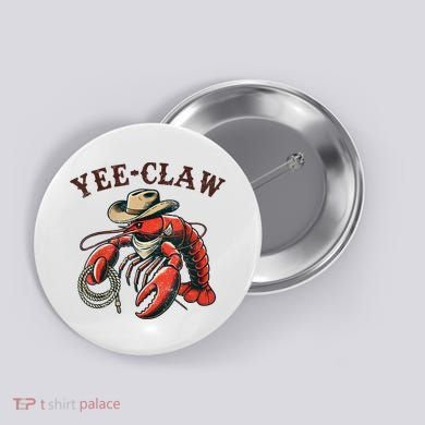 Yee Claw! Funny Crawfish Cajun Sea Festival Button