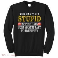 You Can't Fix Stupid But The Hats Sure Make It Easy To Identify Funny Sweatshirt thumb 0
