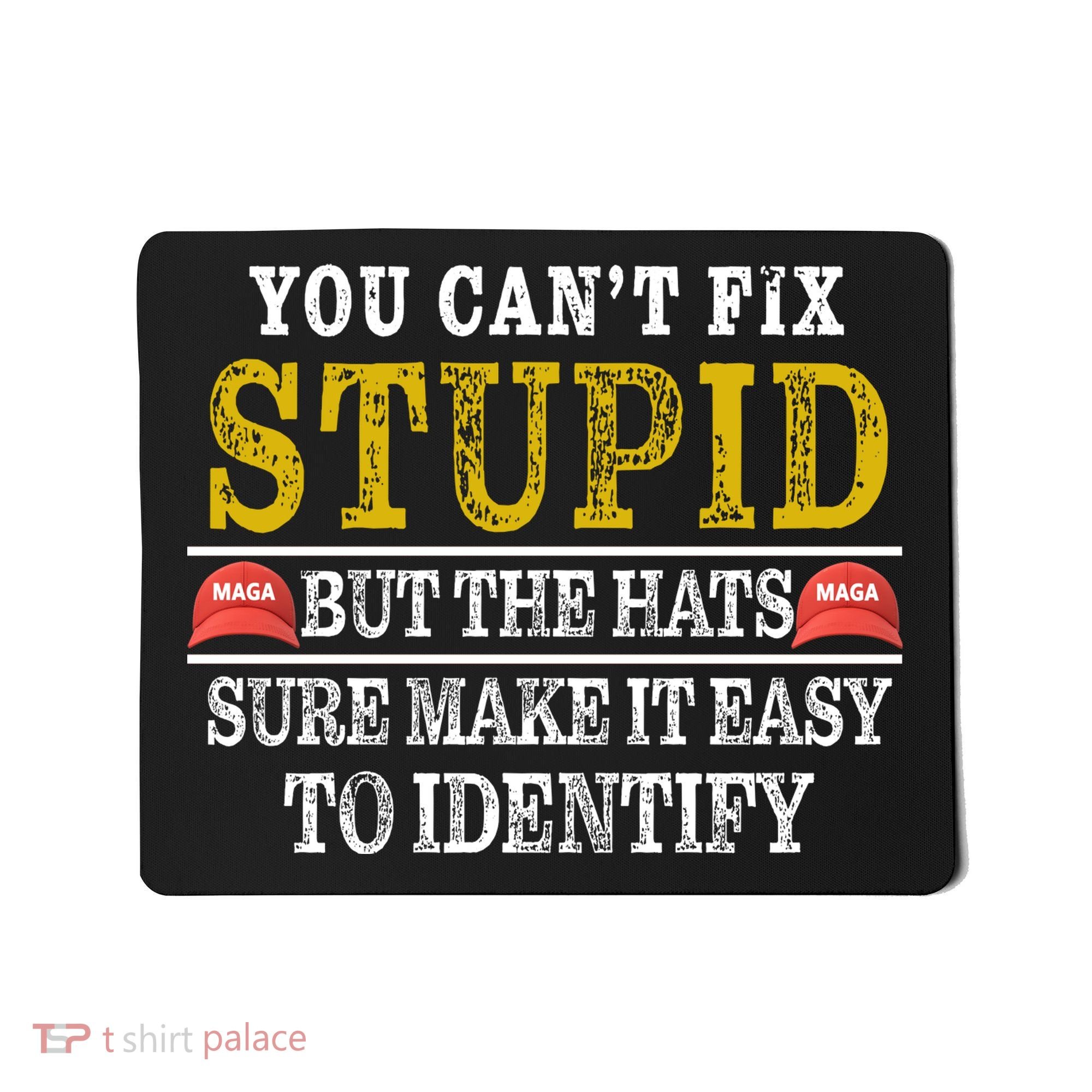 You Can't Fix Stupid But The Hats Sure Make It Easy To Identify Funny Mousepad