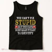 You Can't Fix Stupid But The Hats Sure Make It Easy To Identify Funny Tank Top thumb 2