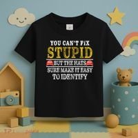 You Can't Fix Stupid But The Hats Sure Make It Easy To Identify Funny Toddler T-Shirt thumb 3