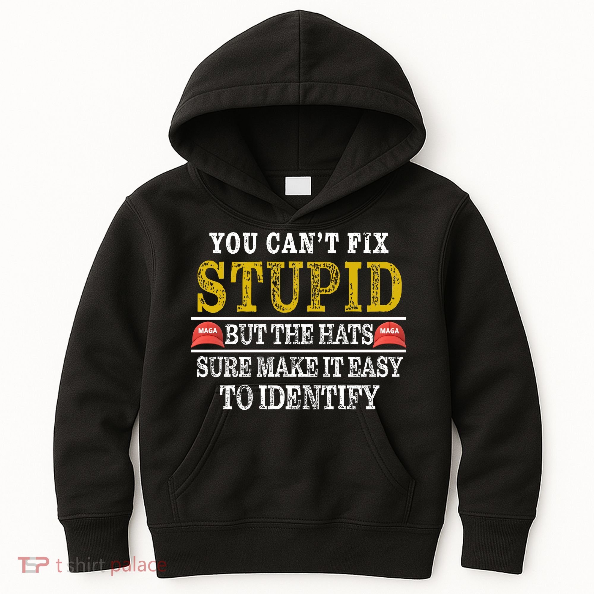 You Can't Fix Stupid But The Hats Sure Make It Easy To Identify Funny Kids Hoodie
