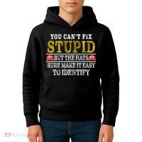You Can't Fix Stupid But The Hats Sure Make It Easy To Identify Funny Kids Hoodie thumb 4