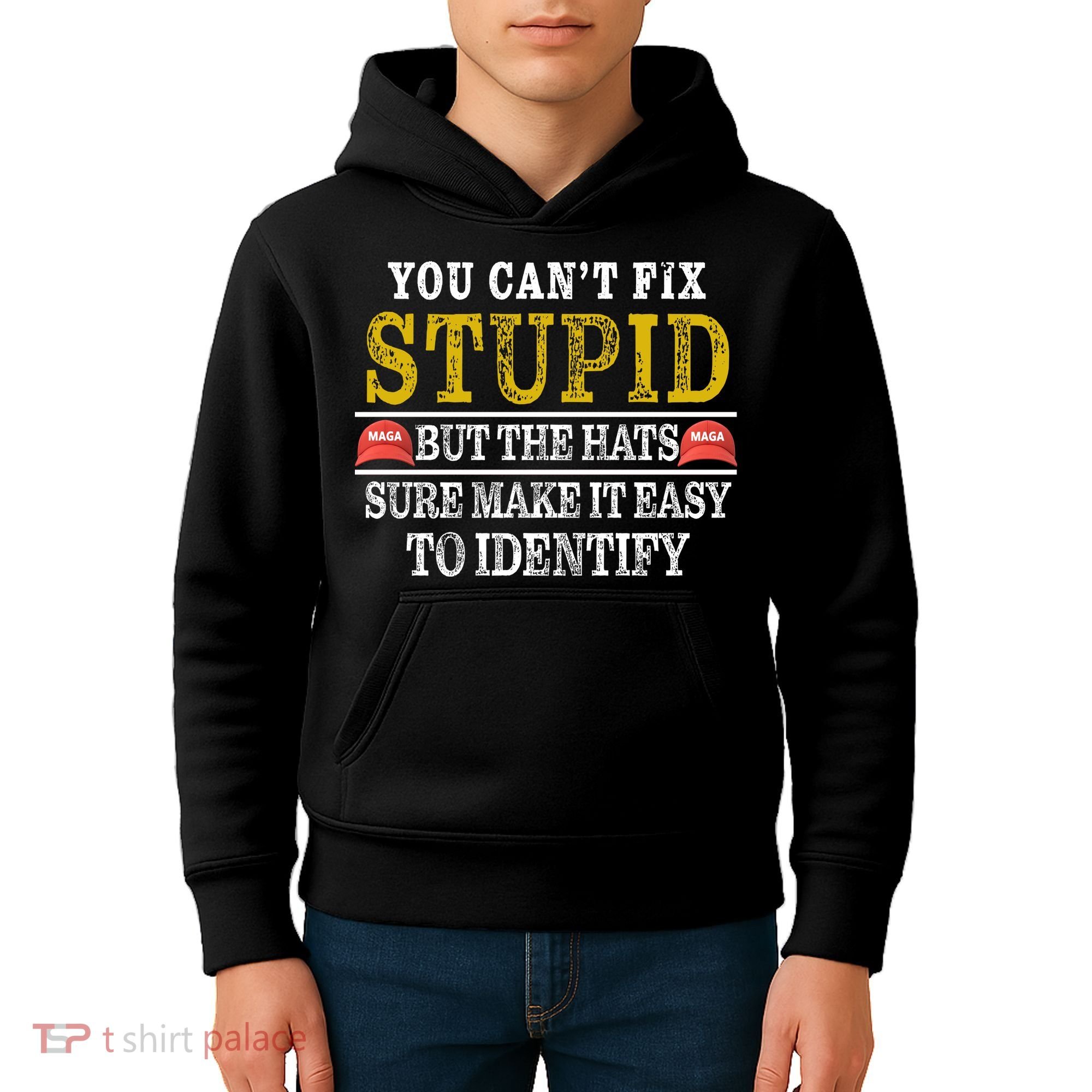You Can't Fix Stupid But The Hats Sure Make It Easy To Identify Funny Kids Hoodie