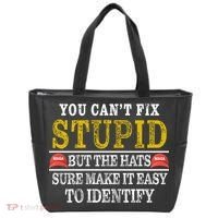 You Can't Fix Stupid But The Hats Sure Make It Easy To Identify Funny Tote Bag thumb 0