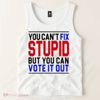 You Can't Fix Stupid But You Can Vote It Out Tank Top thumb 2