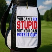 You Can't Fix Stupid But You Can Vote It Out Golf Towel thumb 2