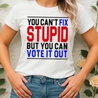 You Can't Fix Stupid But You Can Vote It Out Women's T-Shirt thumb 2
