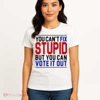 You Can't Fix Stupid But You Can Vote It Out Women's T-Shirt thumb 4