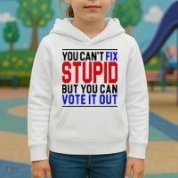 You Can't Fix Stupid But You Can Vote It Out Kids Hoodie thumb 3