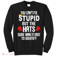 You Can’T Fix Stupid But The Hats Make It Easy To Identify Sweatshirt thumb 0