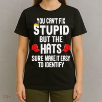 You Can’T Fix Stupid But The Hats Make It Easy To Identify T-Shirt thumb 4