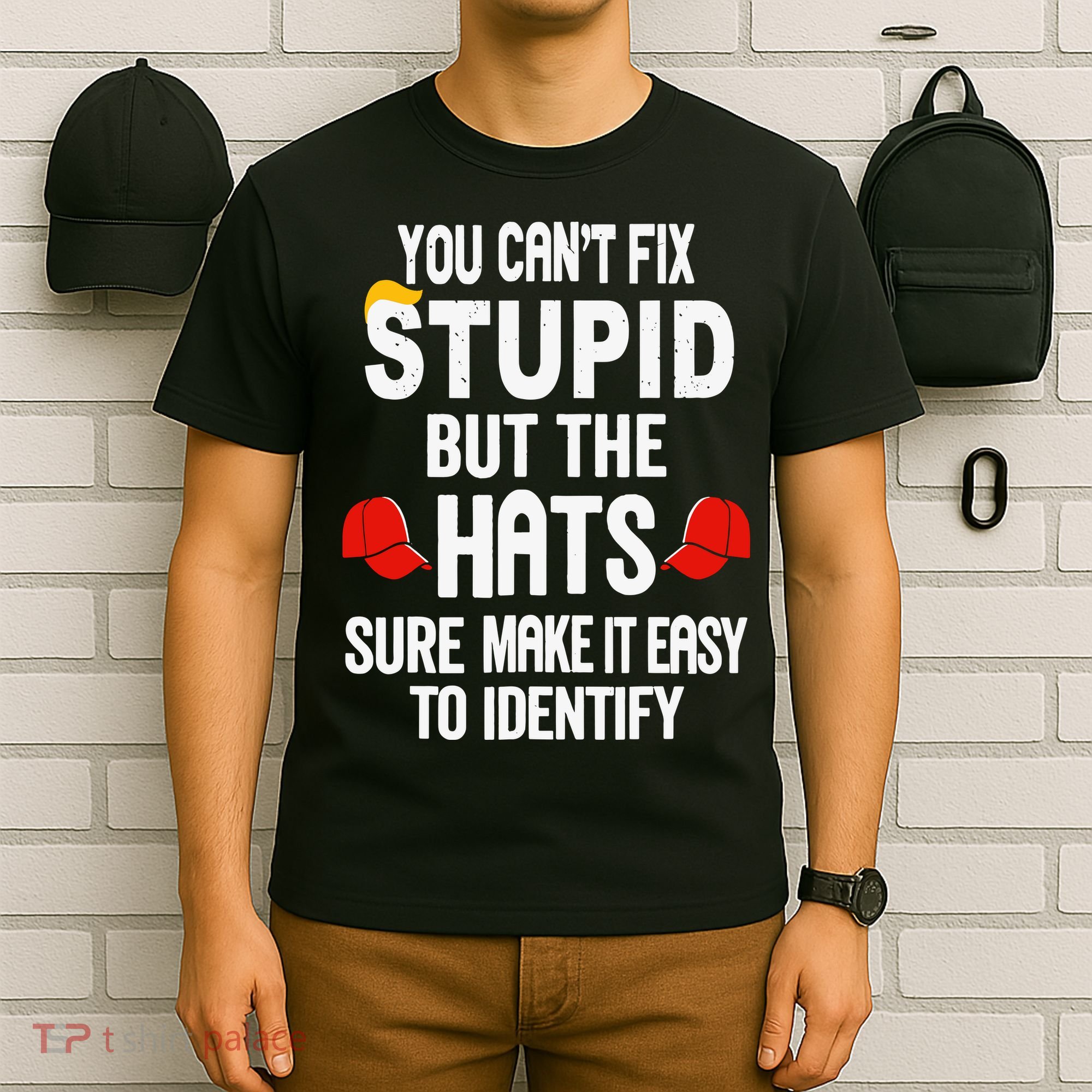 You Can’T Fix Stupid But The Hats Make It Easy To Identify T-Shirt