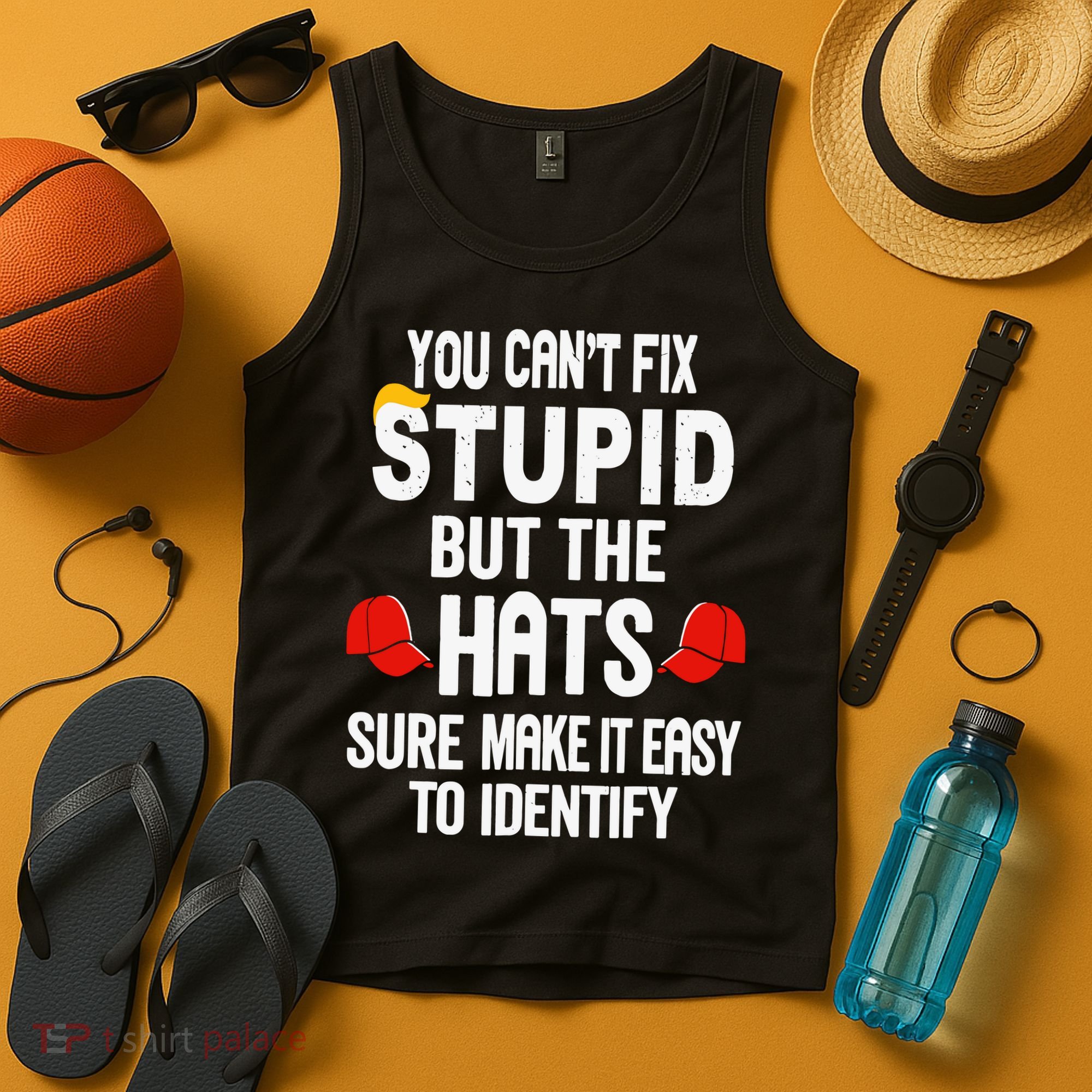 You Can’T Fix Stupid But The Hats Make It Easy To Identify Tank Top