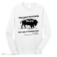 You Can’T Fix Stupid But I Can ItS Gonna Hurt Funny Quote Long Sleeve Shirt thumb 0