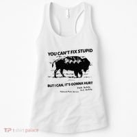 You Can’T Fix Stupid But I Can ItS Gonna Hurt Funny Quote Women's Tank Top thumb 0